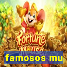 famosos mu